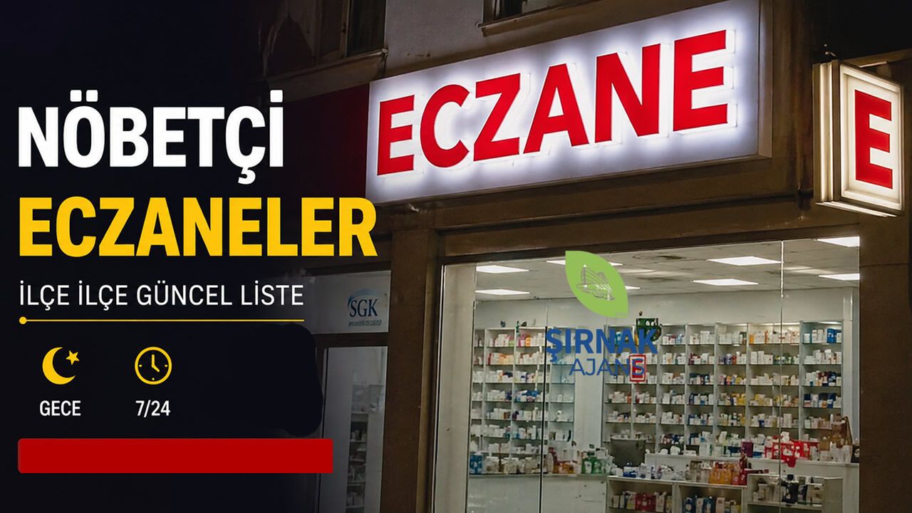 Şırnak’ta bu gece hangi eczaneler nöbetçi?