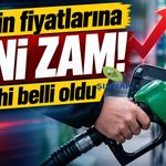 Benzin fiyatlarına yeni zam! Tarihi belli oldu