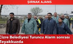 Cizre Belediyesi Turuncu Alarm Sonrası Teyakkuzda