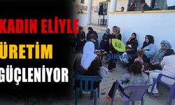 Cizre’de Kadın Eliyle Üretim Güçleniyor