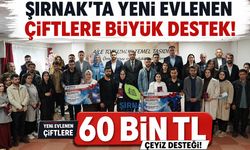 Şırnak’ta Yeni Evlenen Çiftlere 60 Bin TL Çeyiz Desteği