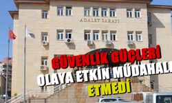 Şırnak Barosu, “Kavgaya etkin müdahale edilmedi”