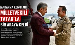 İl Jandarma Komutanı, milletvekili Tatar’la bir araya geldi