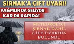 Şırnak’a çift uyarı, yağmur da geliyor kar da