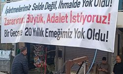 Selin ardından esnaf isyanda, “Emeğimiz bir gecede yok oldu”