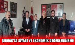 Şırnak’ta siyasi ve ekonomik gündem masaya yatırıldı