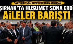 Şırnak’ta Husumet Sona Erdi, Aileler Barıştı