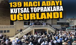 Cizre’den 139 Hacı Adayı Kutsal Topraklara Uğurlandı