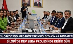 Silopi’de Sera Organize Tarım Bölgesi İçin İlk Adım Atıldı