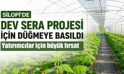 Silopi’de dev sera projesi için düğmeye basıldı