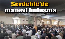 Cizre Serdehlê’de manevi buluşma