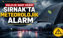 Şırnak İçin Meteorolojik Alarm, Saat verildi