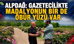 Alpdağ, “Gazetecilikte madalyonun bir de öbür yüzü var”