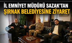 İl Emniyet Müdürü Sazak’tan Şırnak Belediyesi’ne ziyaret