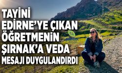 Tayini Çıkan Öğretmenden Şırnak’a Duygulandıran Veda