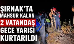 Şırnak'ta Mahsur Kalan 2 Vatandaş Gece Yarısı Kurtarıldı