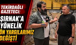 Tekirdağlı Gazeteci, 'Şırnak Algım Değişti'