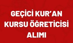 Şırnak’ta geçici Kur’an kursu öğreticisi alımı yapılacak
