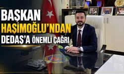 Başkan Haşimoğlu'ndan DEDAŞ'a önemli çağrı