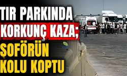 Tır parkında korkunç kaza, şoförün kolu koptu
