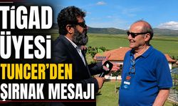 TİGAD Üyesi Tuncer'den Şırnak Mesajı