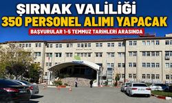 Şırnak Valiliği 350 Personel Alımı Yapacak