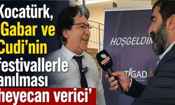Kocatürk, ‘Gabar ve Cudi’nin festivallerle anılması heyecan verici’