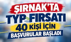 Şırnak’ta TYP fırsatı 40 kişi için başvurular başladı