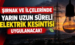Şırnak Ve İlçelerinde Yarın Uzun Süreli Elektrik Kesintisi Uygulanacak! İşte Kesinti Yapılacak Bölgeler