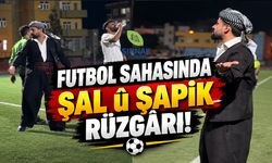 Futbol Sahasında Şal û Şapik Rüzgârı!