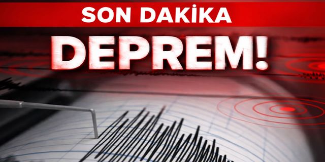 SON DAKİKA, 5.0 büyüklüğünde deprem