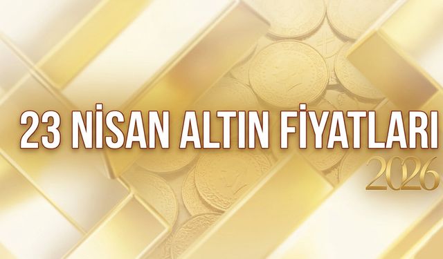 23 Nisan 2026, Gram ve Çeyrek Altın Kaç TL?