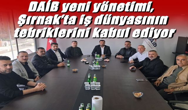 DAİB Şırnak Temsilciliğinde Tebrik Yoğunluğu Başladı
