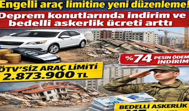 Deprem konutlarında indirim ve bedelli askerlik ücreti arttı