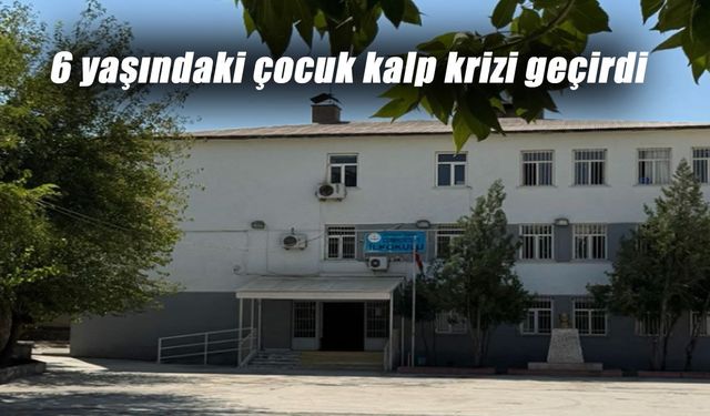Kalp krizi geçiren 6 yaşındaki çocuk hayatını kaybetti