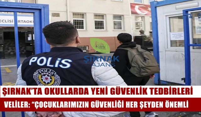 Şırnaklı veliler yeni güvenlik tedbirlerinden memnun