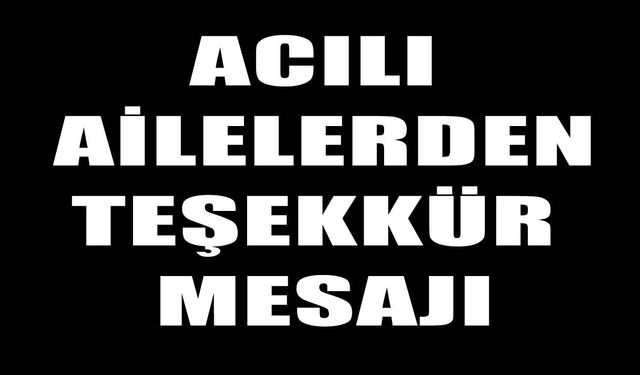 Silopili acılı ailelerden teşekkür, “Dostlar sağ olsun”