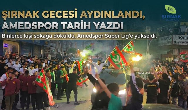 Şırnak gecesi aydınlandı, Amedspor tarih yazdı