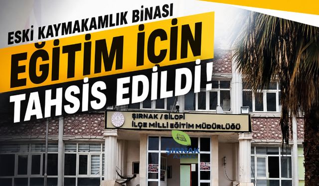 Eski kaymakamlık binası eğitim için tahsis edildi