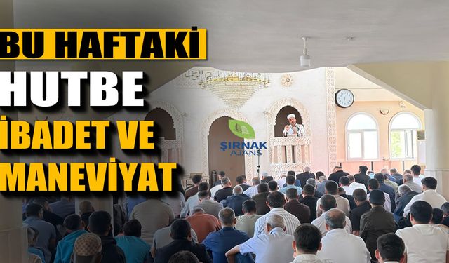 Cuma Hutbesinde Birlik ve Kardeşlik Çağrısı