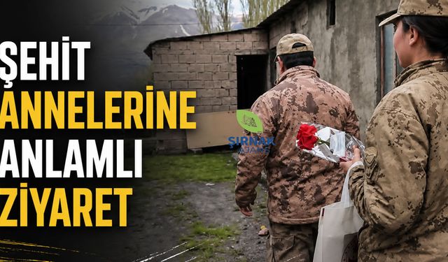 Beytüşşebap’ta şehit annelerine Anneler Günü ziyareti