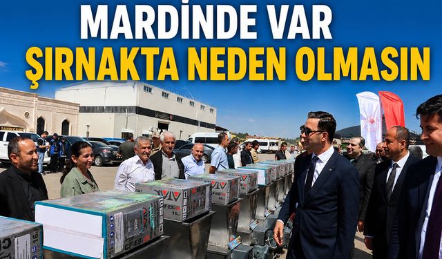 Mardin’de var, Şırnak’ta neden olmasın ?
