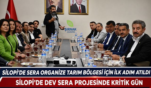 Silopi’de Sera Organize Tarım Bölgesi İçin İlk Adım Atıldı