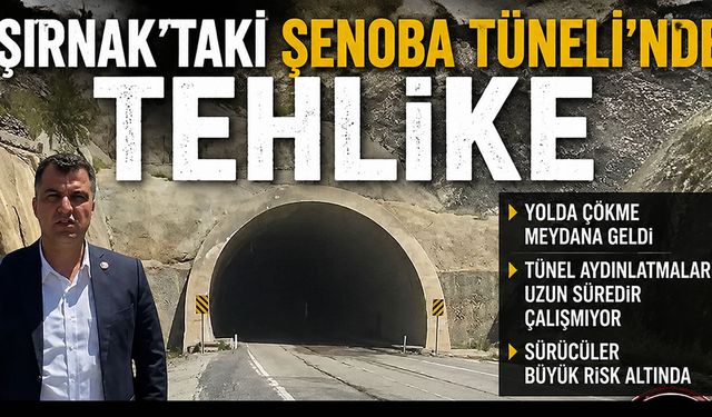 Şırnak’taki Şenoba Tünelinde Tehlike