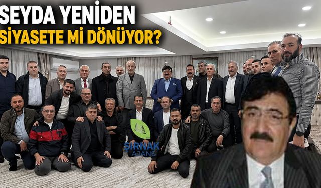 Seyda yeniden siyasete mi dönüyor?