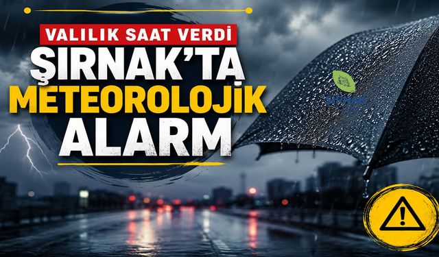 Şırnak İçin Meteorolojik Alarm, Saat verildi