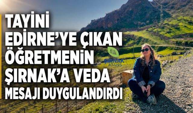 Tayini Çıkan Öğretmenden Şırnak’a Duygulandıran Veda