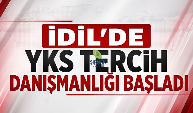İdil'de YKS tercih danışmanlığı başladı