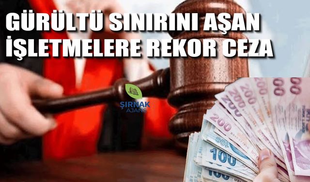 Gürültü Sınırını Aşan İşletmelere Rekor Ceza