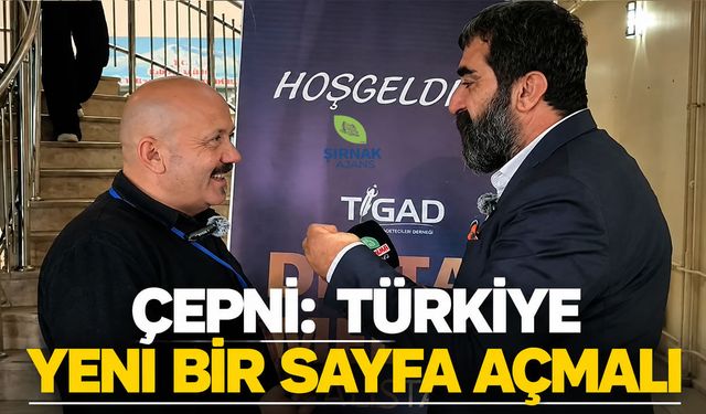 Çepni, “Türkiye yeni bir sayfa açmalı”
